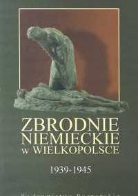 Zbrodnie niemieckie w Wielkopolsce 1939-1945 - Libicki