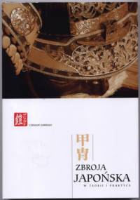 Zbroja japońska w teorii i praktyce - Czesław Zabiegło