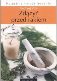 Zdążyć przed rakiem - Andrzej Żak