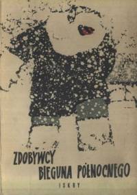 Zdobywcy Bieguna północnego - Czesław Centkiewicz, Alina Centkiewicz