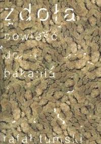 Zdoła - powieść do bakania - Rafał Tumski