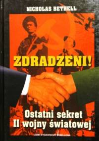 Zdradzeni! Ostatni Sekret II Wojny Światowej - Nicholas Bethell
