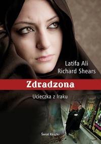 Zdradzona: Ucieczka z Iraku - Latifa Ali, Richard Shears