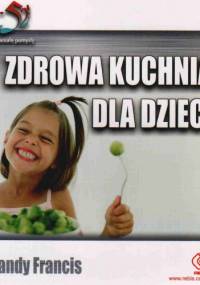 Zdrowa Kuchnia Dla Dzieci - Francis Mandy