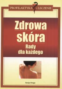 zdrowa skóra. Rady dla każdego - Sonja Drega