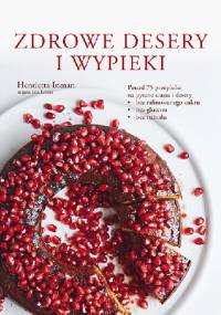 Zdrowe desery i wypieki - Henrietta Inman