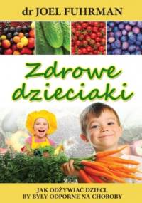 Zdrowe dzieciaki - Joel Fuhrman
