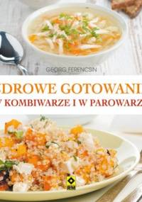 Zdrowe gotowanie w kombiwarze i parowarze - Georg Ferencsin