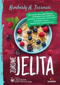 Zdrowe jelita - Kimberly A. Tessmer