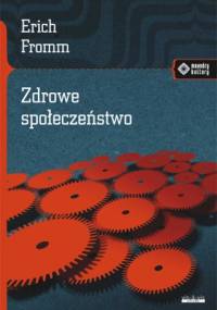 Zdrowe społeczeństwo - Erich Fromm
