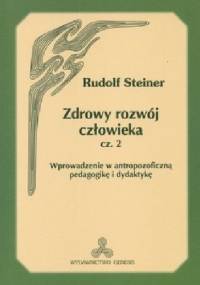 Zdrowy Rozwój Człowieka cz. 2 - Rudolf Steiner