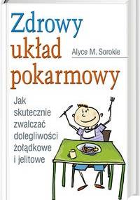 Zdrowy Układ Pokarmowy - Sorokie Alyce M.