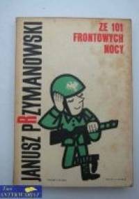 Ze 101 frontowych nocy - Janusz Przymanowski
