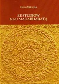 Ze studiów nad Mahabharatą - Iwona Milewska