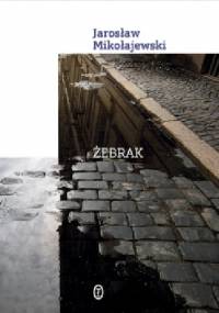 Żebrak - Jarosław Mikołajewski