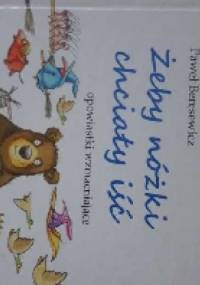 Żeby nóżki chciały iść- opowiastki wzmacniające. - Paweł Beręsewicz