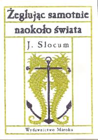 Żeglując samotnie naokoło świata - Joshua Slocum