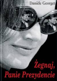 Żegnaj, Panie Prezydencie - Daniele Georget