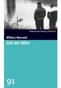 Zeit der Nähe - William Keepers Maxwell