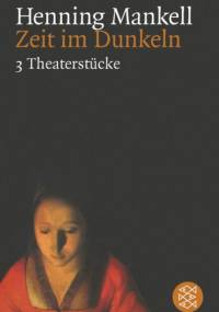 Zeit im Dunkeln - Henning Mankell