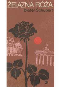 Żelazna róża - Dieter Schubert