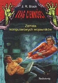 Zemsta komputerowych wojowników - J. R. Black