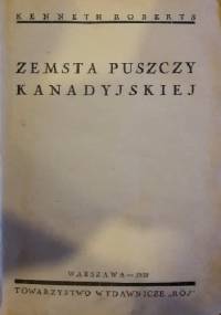 Zemsta Puszczy Kanadyjskiej - Kenneth Roberts