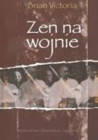 Zen na wojnie - Brian Victoria