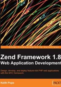 Zend Framework 1.8 Web Application Development - Keith Pope