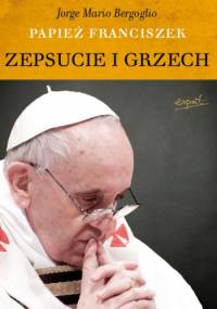 Zepsucie i grzech - Franciszek (papież)