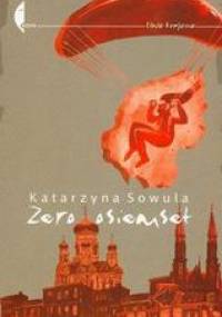 Zero osiemset - Katarzyna Sowula