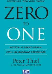 Zero to one - Peter Thiel, Blake Masters