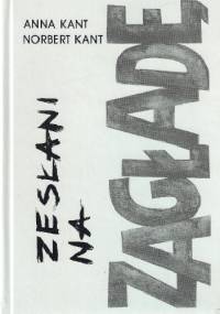Zesłani na zagładę - Anna Kant, Norbert Kant