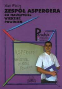 Zespół Aspergera. Co nauczyciel wiedzieć powinien - Matt Winter