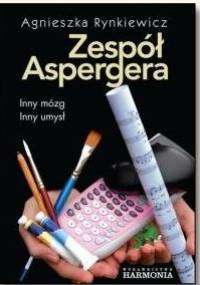 Zespól Aspergera. Inny mózg, inny umysł - Agnieszka Rynkiewicz