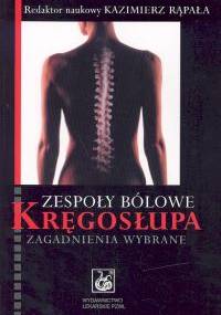 Zespoły bólowe kręgosłupa. Zagadnienia wybrane - Kazimierz Rąpała