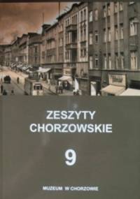 Zeszyty Chorzowskie. Tom 9 - Zbigniew Kapała