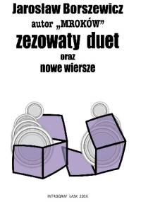 Zezowaty duet oraz nowe wiersze - Jarosław Borszewicz