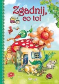 Zgadnij, co to! - praca zbiorowa
