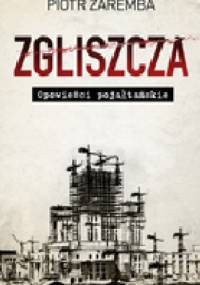 Zgliszcza. Opowieści pojałtańskie - Piotr Zaremba