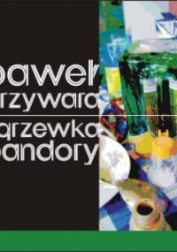 Zgrzewka Pandory - Paweł Przywara
