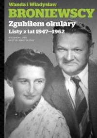 Zgubiłem okulary - Władysław Broniewski, Wanda Broniewska