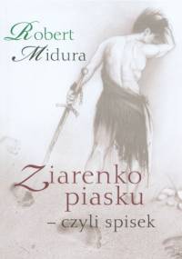 Ziarenko piasku czyli spisek - Robert Midura