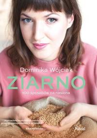Ziarno - Dominika Wójciak