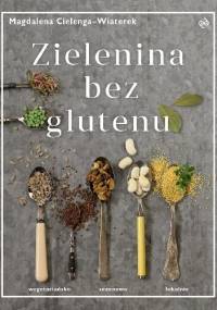 Zielenina bez glutenu - Magdalena Cielenga-Wiaterek