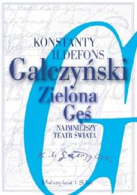 Zielona Gęś. Najmniejszy teatr świata - Konstanty Ildefons Gałczyński