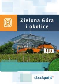 Zielona Góra i okolice. Miniprzewodnik - praca zbiorowa