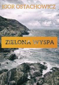Zielona wyspa - Igor Ostachowicz