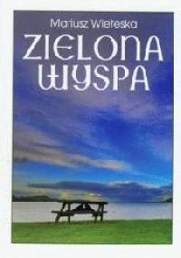 Zielona wyspa - Mariusz Wieteska