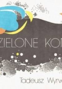 Zielone konie - Tadeusz Wyrwa-Krzyżański